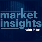 Market Insights With Mike Market Insights With Mike